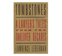 Tombstones: A Lawyer's Tales from the Takeover Decades
