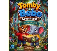 Tomby & Bibo Adventures: Book with Bear and Elephant Stories, Friendship, Courage, Kindness, Forest Adventures, Fun Lessons for Boys and Girls Ages 9-12 Reading Time: Tomby & Bibo Adventures: