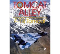 Tomcat Alley: A Photographic Roll Call of the Grumman F-14 Tomcat (Schiffer Military History)
