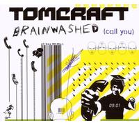 Tomcraft - Brainwashed (call you, 5 versions, 2003)