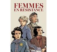 Tome 1, Amy Johnson ; Tome 2, Sophie Scholl ; Tome 3, Berty Albrecht ; Tome 4, Mila Racine: Intégrale