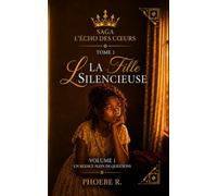 TOME 1- La Fille Silencieuse: Volume 1- Un silence plein de questions (SAGA L'ECHO DES COEURS)