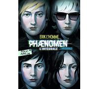 Tome 1, Phaenomen ; Tome 2, Plus près du secret ; Tome 3, En des lieux obscurs: L'intégrale