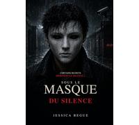 Tome 1 - Sous le masque du silence