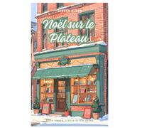 TOME 1 : UN NOËL SUR LE PLATEAU (Amour, livres et vin chaud)
