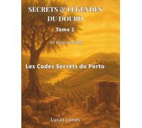 TOME 2 Douro Initié: Les Codes Secrets du Porto Les Coulisses d’un Vin et les Murmures d’une Vallée. (Douro Tome)