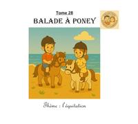 Tome 28 : Balade à poney: Thème : l'équitation (Collection Ezéquiel et Gabrielle)