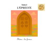 Tome 3 : L'épreuve: Thème : les formes (Collection Ezéquiel et Gabrielle)