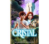 Tome 4: Le Labyrinthe des Géants (LES GARDIENS DU CRISTAL)