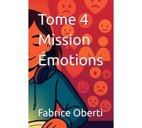 Tome 4 Mission Émotions