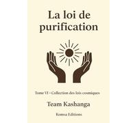 Tome 6 La loi de purification: Tome 6 Collection des lois spirituelles