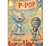 Tome 6 Philopensoton-Pop, Brigitte, Arnold & Cie: Petites symphonies de cables pinces et miroirs (La Collection Inutilement Essentielle)
