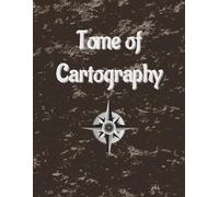 Tome of Cartography: Graph Paper and Journal for Dungeon, D&D, RPG, or Other Game Mapping