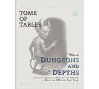 Tome of Tables Vol. 2: Dungeons and Depths: Thousands of Results for Traps, Hazards and Danger (GM’s Tome of Tables Series)