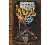 Tome of the Magical: Weapons Edition: Hundreds of Magic Items For Your 5E Fantasy Tabletop Roleplaying Game (Fantasy Tabletop Roleplaying Supplements)