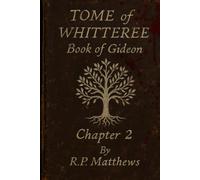 Tome of Whitetree: Book of Gideon Chapter 2