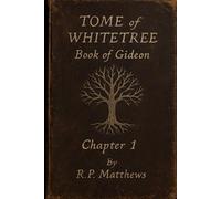 TOME of WHITETREE: Book of Gideon Chapter I