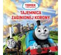 Tomek I Przyjaciele - Tajemnica Zaginionej Korony (audiolibro)