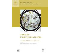 Tomismo e protestantesimo (Atti della XXI sessione plenaria 9-10 giugno 2023) (Doctor communis)