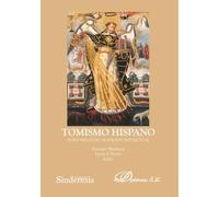 Tomismo Hispano. Ocho siglos de tradición intelectual