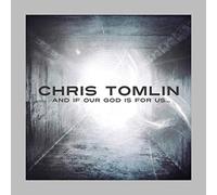 TOMLIN, CHRIS - AND IF OUR GOD IS FOR USSTANDARD ED