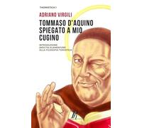 Tommaso d'Aquino spiegato a mio cugino: Introduzione (molto) elementare alla filosofia tomistica