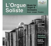 Tommaso Mazzoletti|Helvetica Orchestra|Eugène Carmona - L'Orgue Soliste: Music for Organ & Orchestra, Bossi, Jongen, Poulenc