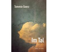 Tommie Goerz Im Tal: Ein Jahrhundertroman - »Einer der packendsten R (Tapa dura)