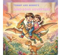 Tommy and Minnie’s Dino-Soar Adventure: A Watercolor Journey to the Land of Giants (Includes Educational Dinosaur Fact Sheet!)
