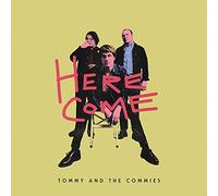 Tommy And The Commies - Here Come Tommy And The Commies