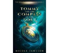 Tommy and the Compass of the Soul: 1 (Soul's Journey)