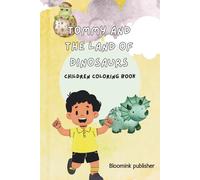 Tommy and the Land of Dinosaurs: A Fun Dinosaur Coloring and Activity Book for Kids Ages 3-8 | Learn and Play with Magical Crayons, Dino Facts, and Creative Drawing Prompts (Tommy Coloring Adventure)