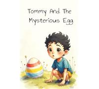 Tommy and the Mysterious Egg: Children's Adventure Picture, Story Book Ages 3-6