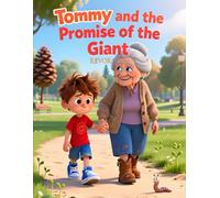 Tommy and the Promise of the Forest Giant: A Gentle Story About Kind Steps, Caring Hearts, and Keeping Promises