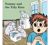 Tommy and the Tidy Rats: A Story of Messes and Rats
