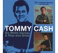 Tommy Cash - Six White Horses & Rise And Shine (Two Original Albums On One CD)