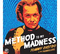 Tommy Castro And The Painkillers – Method To My Madness