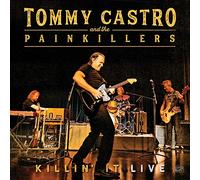 Tommy Castro; The Painkillers - Killin’ It Live