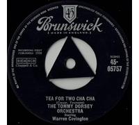 Tommy Dorsey And His Orchestra - Tommy Dorsey Orchestra Starring Warren Covington Tea For Two Cha Cha UK 45 7 sgl