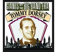 Tommy Dorsey - Giants Of The Big Band Era