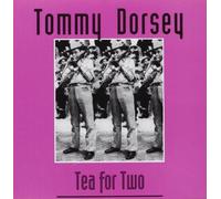 Tommy Dorsey - Tea For Two