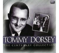 Tommy Dorsey - The Centenary Collection