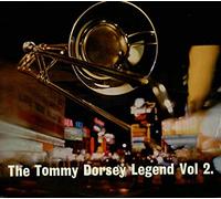 Tommy Dorsey - The Dorsey Legend, Vol. 2