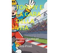 TOMMY E LA GARA DELLA VITA: Racconto Educatico per Bambini