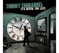 Tommy Emmanuel - It's Never Too Late