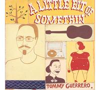 Tommy Guerrero - A Little Bit Of Somethin' [Vinilo]