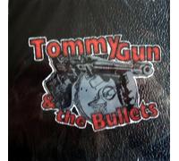 Tommy Gun & the Bullets - Tommy Gun & the Bullets