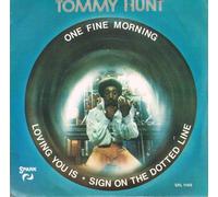 TOMMY HUNT - TOMMY HUNT - ONE FINE MORNING - 7" VINYL