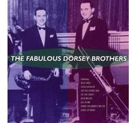 Tommy & Jimmy Dorsey - The Fabulous Dorsey Brothers