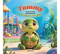 TOMMY LA PICCOLA TARTARUGA "E IL MINUTO MAGICO" (Edizione Italiana): Regalo perfetto per bambini